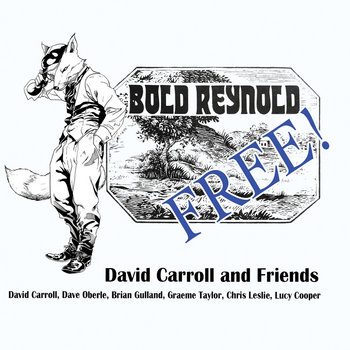 Bold Reynold Free! – David Carroll.